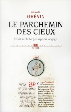 Le parchemin des cieux - essai sur le Moyen Age du langage