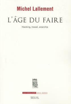 L'âge du faire - hacking, travail, anarchie