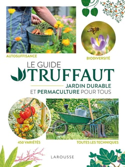 Le guide Truffaut : jardin durable et permaculture pour tous