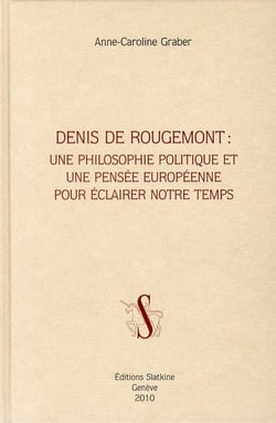 Denis de rougemont : une philosophie politique et une pensée européenne pour éclairer notre temps