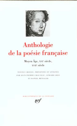 Anthologie de la poésie francaise Tome 1 - Moyen Age, XVI, XVII siècle