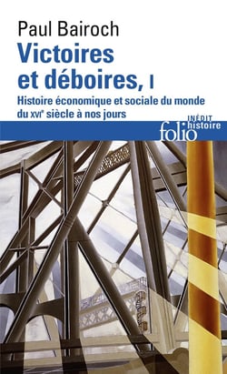 Victoires et déboires : Histoire économique et sociale du monde du XVI? siècle à nos jours