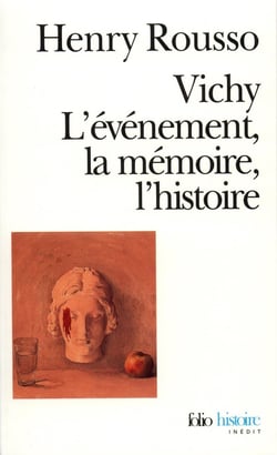 Vichy - l'événement, la mémoire, l'histoire
