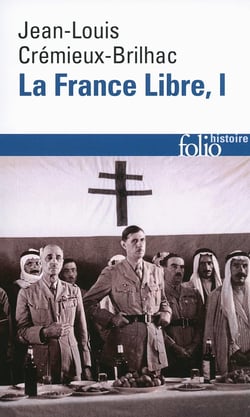 La France libre Tome 1 - de l'appel du 18 Juin à la Libération (édition 2014)