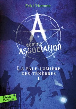 A comme association Tome 1 : la pâle lumière des ténèbres