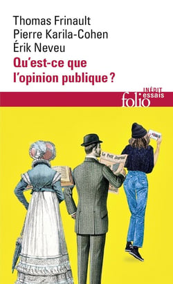 L'opinion publique : pour une sociohistoire des régimes d'opinion (XVIIIe-XXIe siècles)