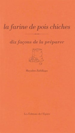 Dix façons de le préparer : La farine de pois chiche