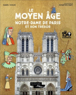Le Moyen Âge : Notre-Dame de Paris et son trésor