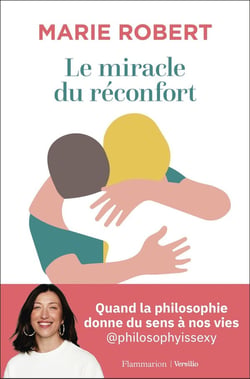 Le miracle du réconfort : quand la philosophie donne du sens à nos vies