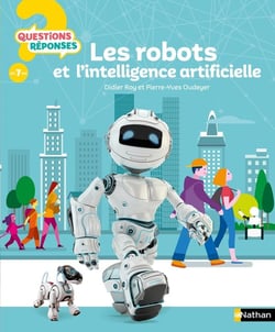 Questions réponses 7+ : les robots et l'intelligence artificielle