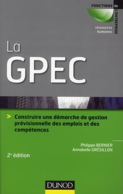 La gpec - construire une démarche de gestion prévisionnelle des emplois et des compétences (2e édition)