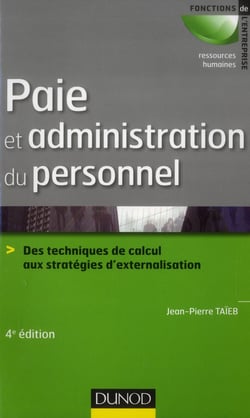 Paie et administration du personnel - des techniques de calcul aux stratégies d'externalisation (4e édition)