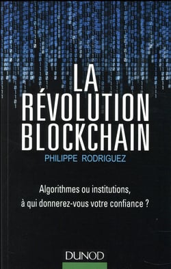La révolution blockchain - algorithmes ou institutions, à qui donnerez-vous...