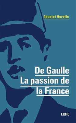 De Gaulle - la passion de la France