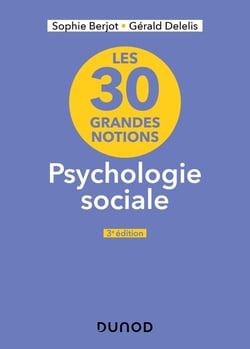 Les 30 grandes notions en psychologie sociale (3e édition)