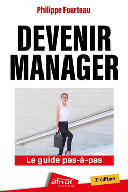 Devenir manager : Le guide pas-à-pas (2e édition)