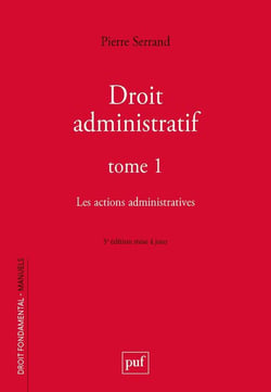 Droit administratif Tome 1 : les actions administratives