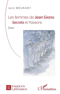 Les femmes de Jean Giono : secrets et passions