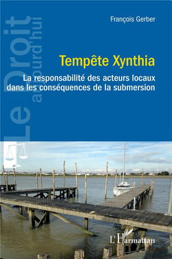 Tempête Xynthia : La responsabilité des acteurs locaux dans les conséquences de la submersion