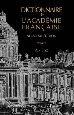 Dictionnaire de l'Académie française, tome 1 (Neuvième Édition)