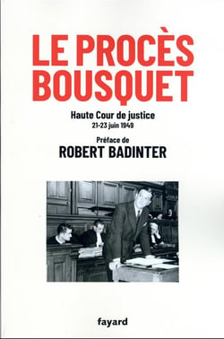 Le procès Bousquet : Haute Cour de justice 21-23 juin 1949