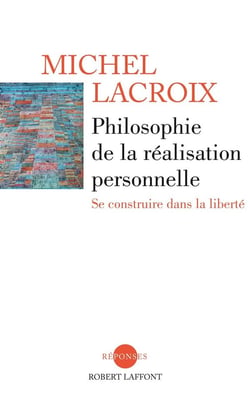 Philosophie de la réalisation personnelle - se construire dans la liberté
