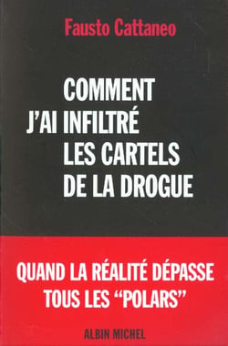 Comment j'ai infiltre les cartels de la drogue