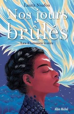 Nos jours brûlés Tome 2 : les flammes ivoires