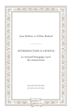 Introduction à l'avesta : le récitatif liturgique sacré des zoroastriens