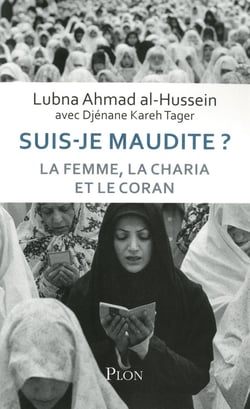 Suis-je maudite ? - la femme, la charia et le Coran