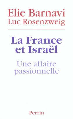 La france et israël - une affaire passionnelle