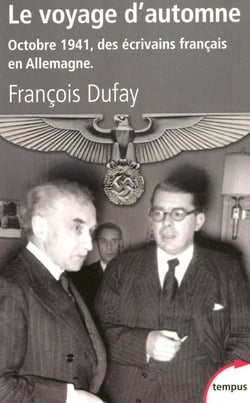 Le voyage d'automne - Octobre 1941 des écrivains françois en Allemagne