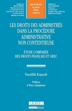 Les droits des administrés dans la procédure administrative non contentieuse - étude comparée des droits français et grec