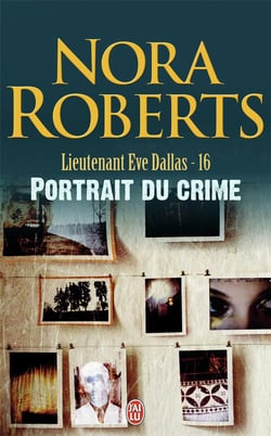 Lieutenant Eve Dallas Tome 16 : portrait du crime