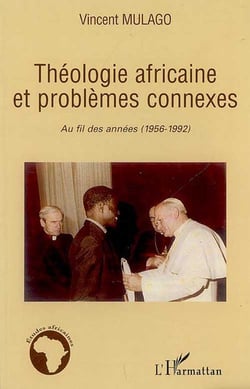 Théologie africaine et problèmes connexes - au fil des années (1956-1992)