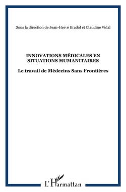 Innovations médicales en situations humanitaires - le travail de Médecins Sans Frontières