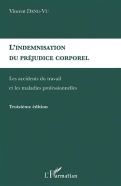 Indemnisation du préjudice corporel - indemnisation des accidents du travail (3e édition)