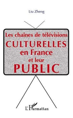 Les chaînes de télévisions culturelles en France et leur public
