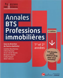 Annales BTS, professions immobilières : les annales 2019, 2018, 2017 pour vous entraîner (2e édition)