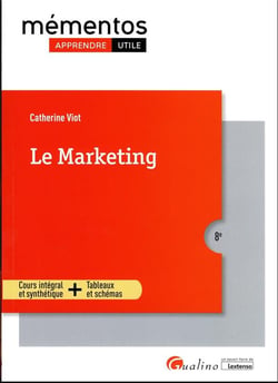 Le marketing : cours intégral et synthétique + tableaux et schémas (8e édition)