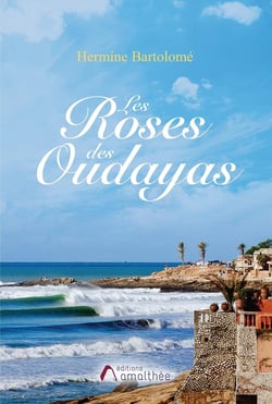 Les roses des *oudayas