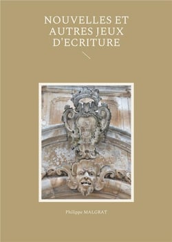 Nouvelles et autres jeux d'écriture