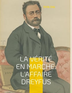 La vérité en marche: L'affaire Dreyfus : Les autres textes d'engagement de Zola dans l'affaire Dreyfus, en dehors du célèbre « J'Accuse... ! »
