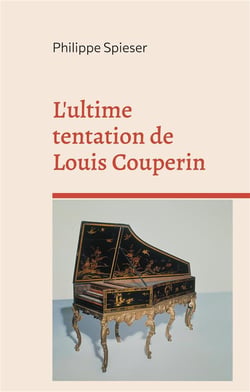 L'ultime tentation de Louis Couperin
