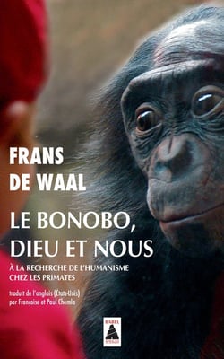Le bonobo, Dieu et nous - à la recherche de l'humanisme chez les primates