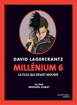 Millénium Tome 6 : la fille qui devait mourir