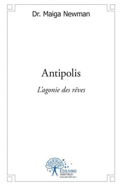 Antipolis : L'agonie des rêves