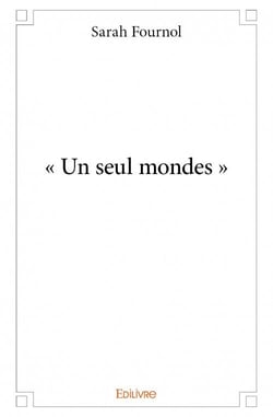 " un seul mondes "