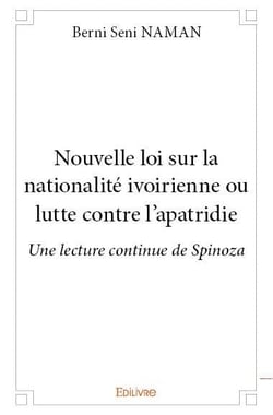 Nouvelle loi sur la nationalite ivoirienne ou lutte contre l'apatridie - une lecture continue de spinoza