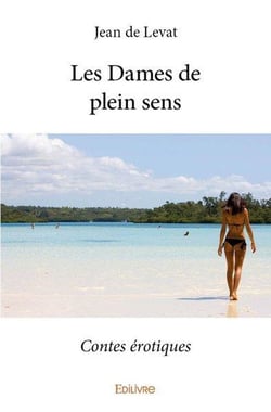Les Dames de plein sens : Contes érotiques